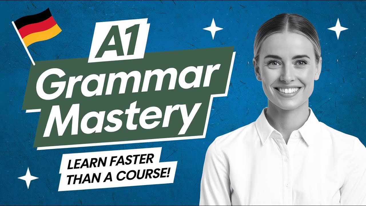 Master German A1 Grammar in Under 2 Hours