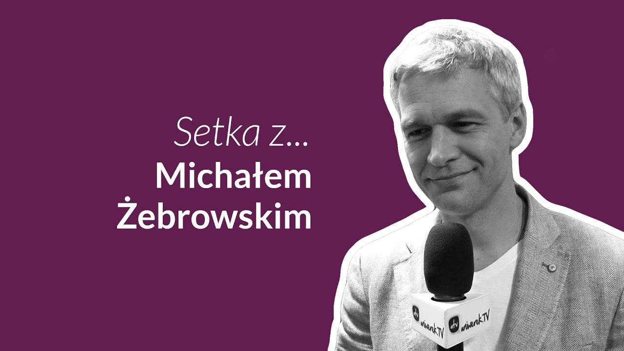 Setka z Michałem Żebrowskim