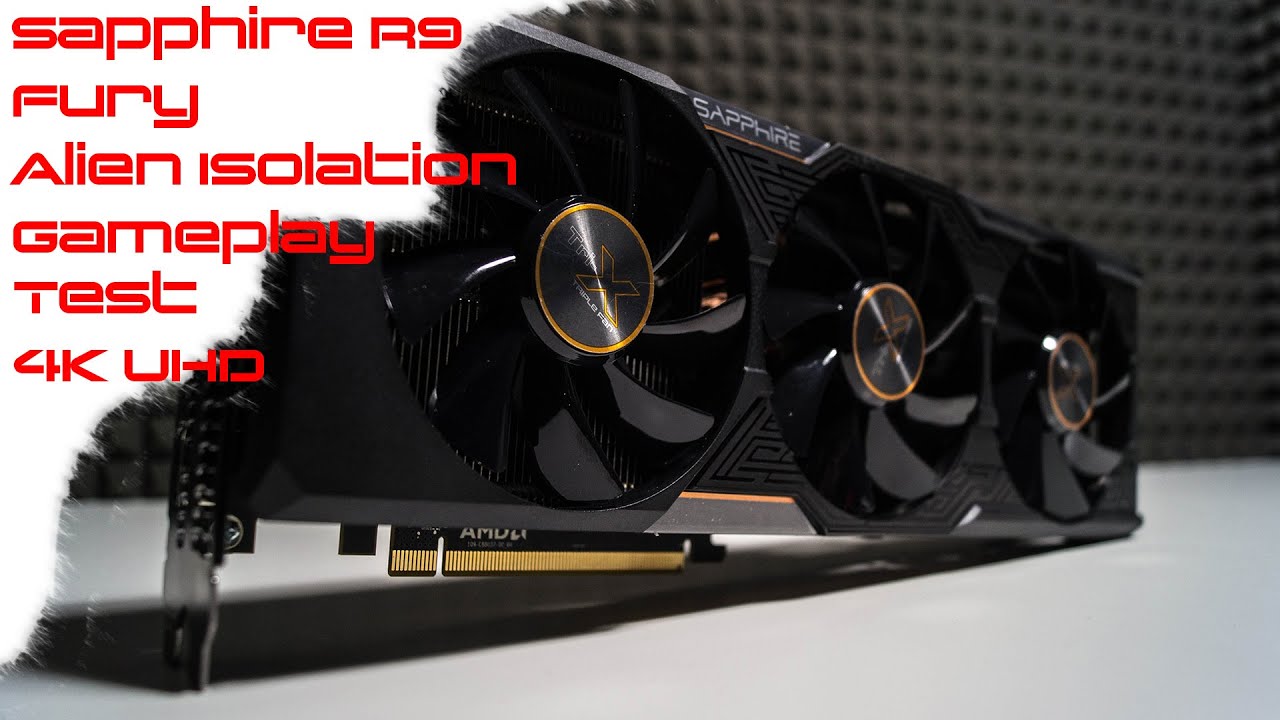 Sapphire AMD R9 Fury Test Gameplay Alien Isolation 4K UHD