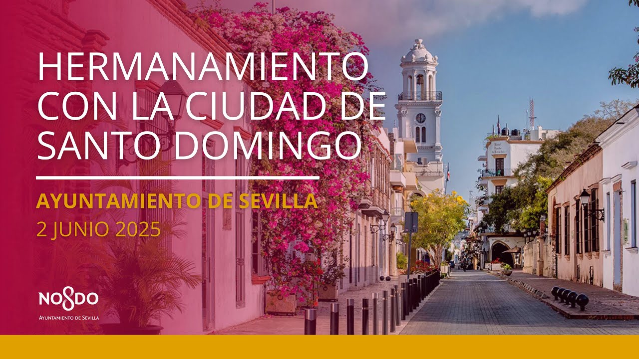 Hermanamiento Entre las Ciudades de Sevilla y Santo Domingo