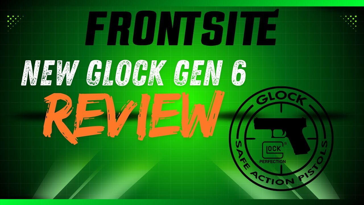 New Glock Gen 6 Review