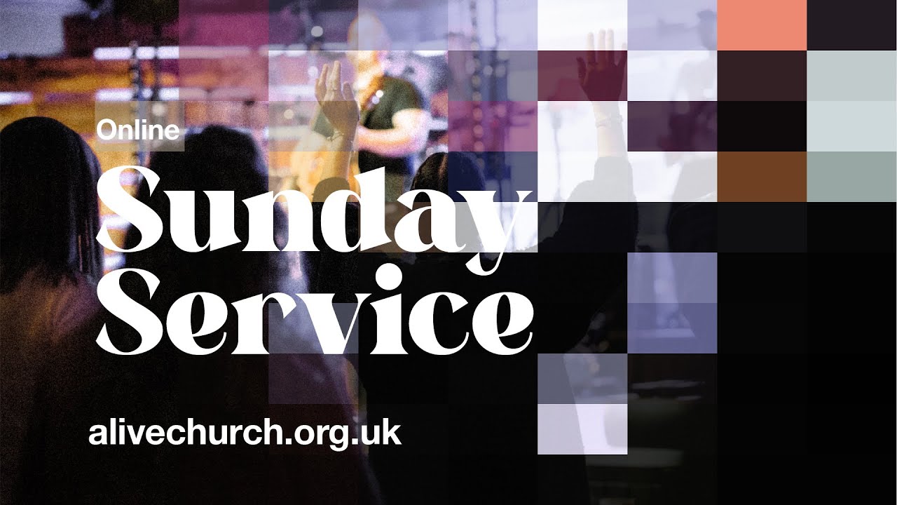 Alive Church - Sunday Service - 23rd June 2024 – 10:30am
