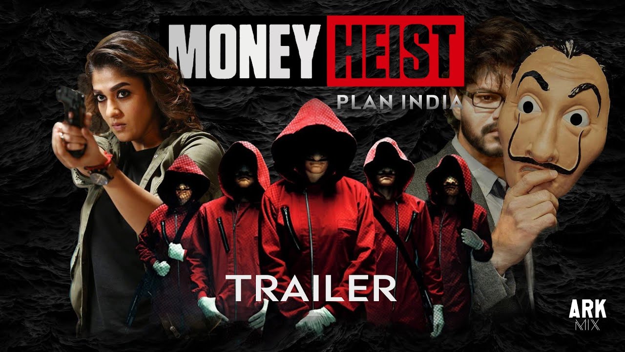 Money Heist : Plan India | Indian Version | Vijay, Mohanlal, Hrithik Roshan, Nayanthara,.. | Ark Mix