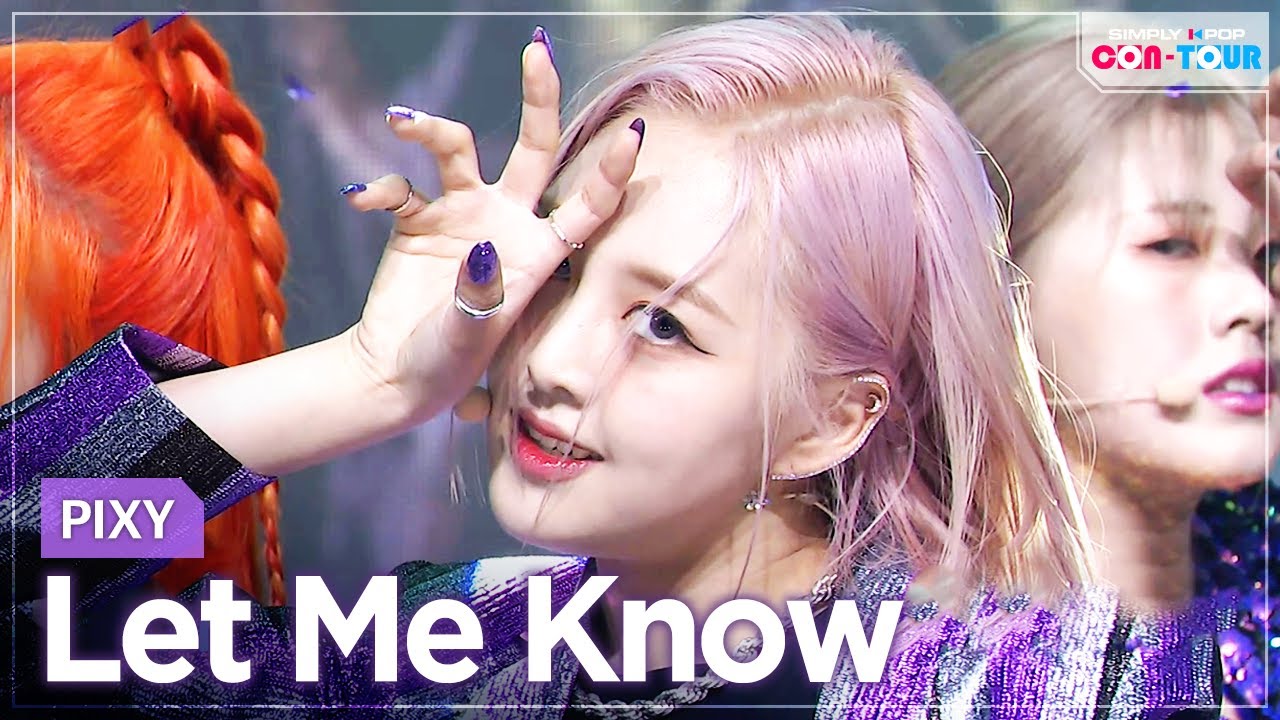 [Simply K-Pop CON-TOUR] PIXY (픽시) - Let Me Know _ Ep.469