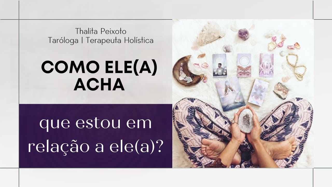 COMO ELE(A) ACHA QUE ESTOU EM RELAÇÃO À ELE(A)? | Tarot responde!