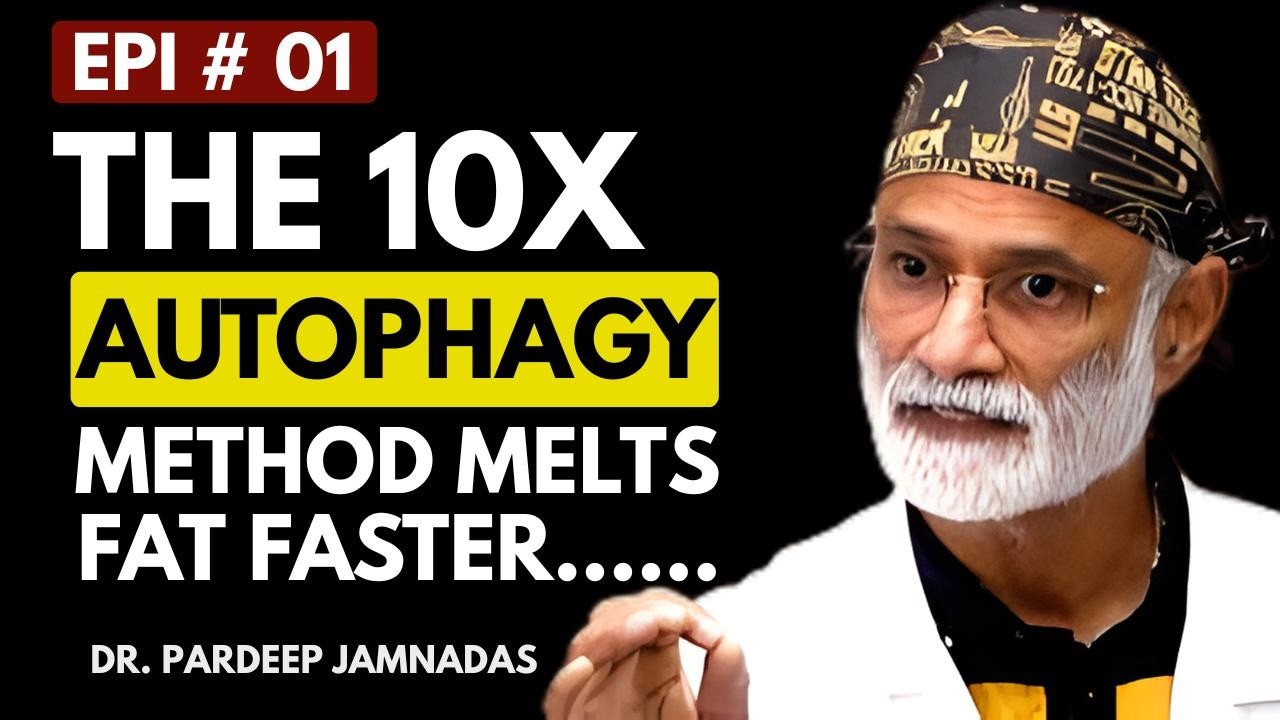 THE 10X AUTOPHAGY METHOD TO ACCELERATE FAT LOSS BEYOND FASTING | DR. PRADIP JAMNADAS