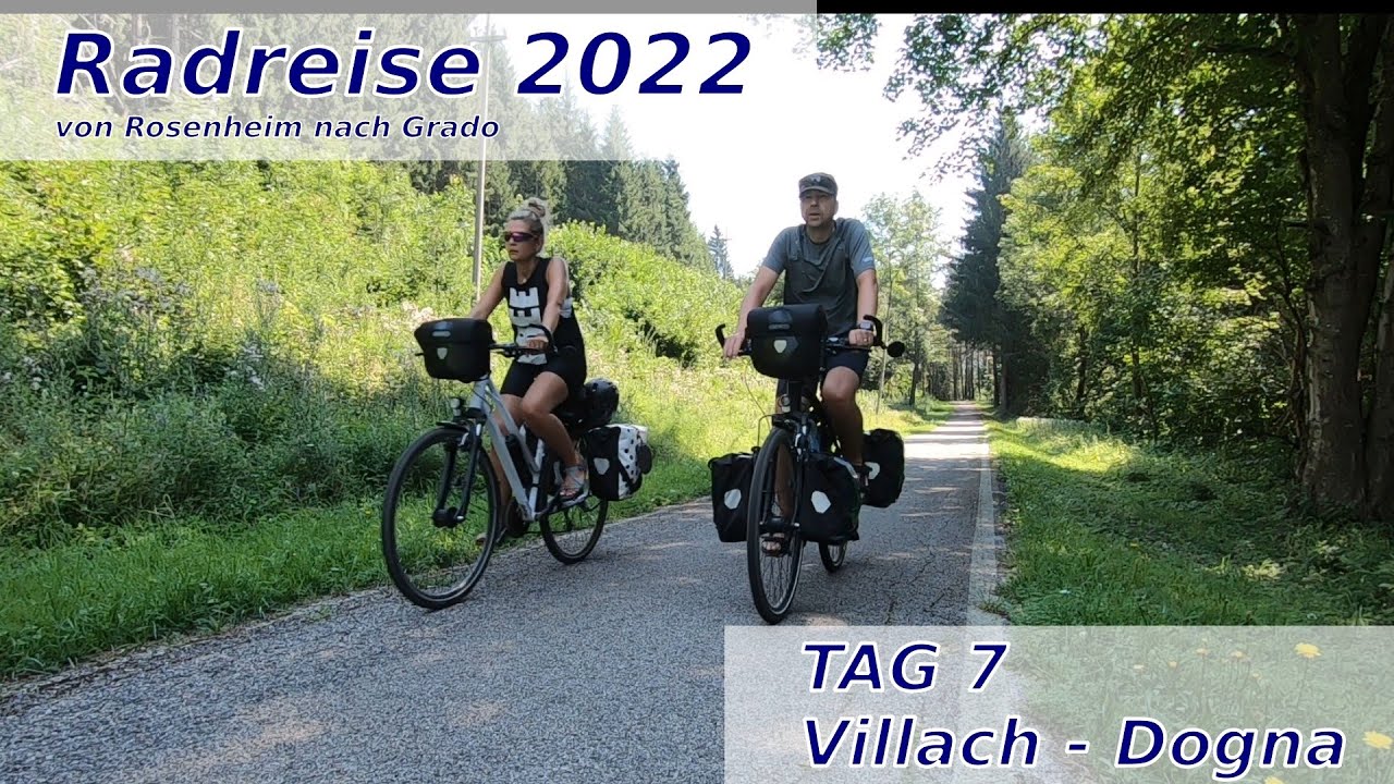 Radreise 2022 - Von Rosenheim nach Grado | Tag 7 - Villach - Dogna | Ciclovia Alpe Adria!