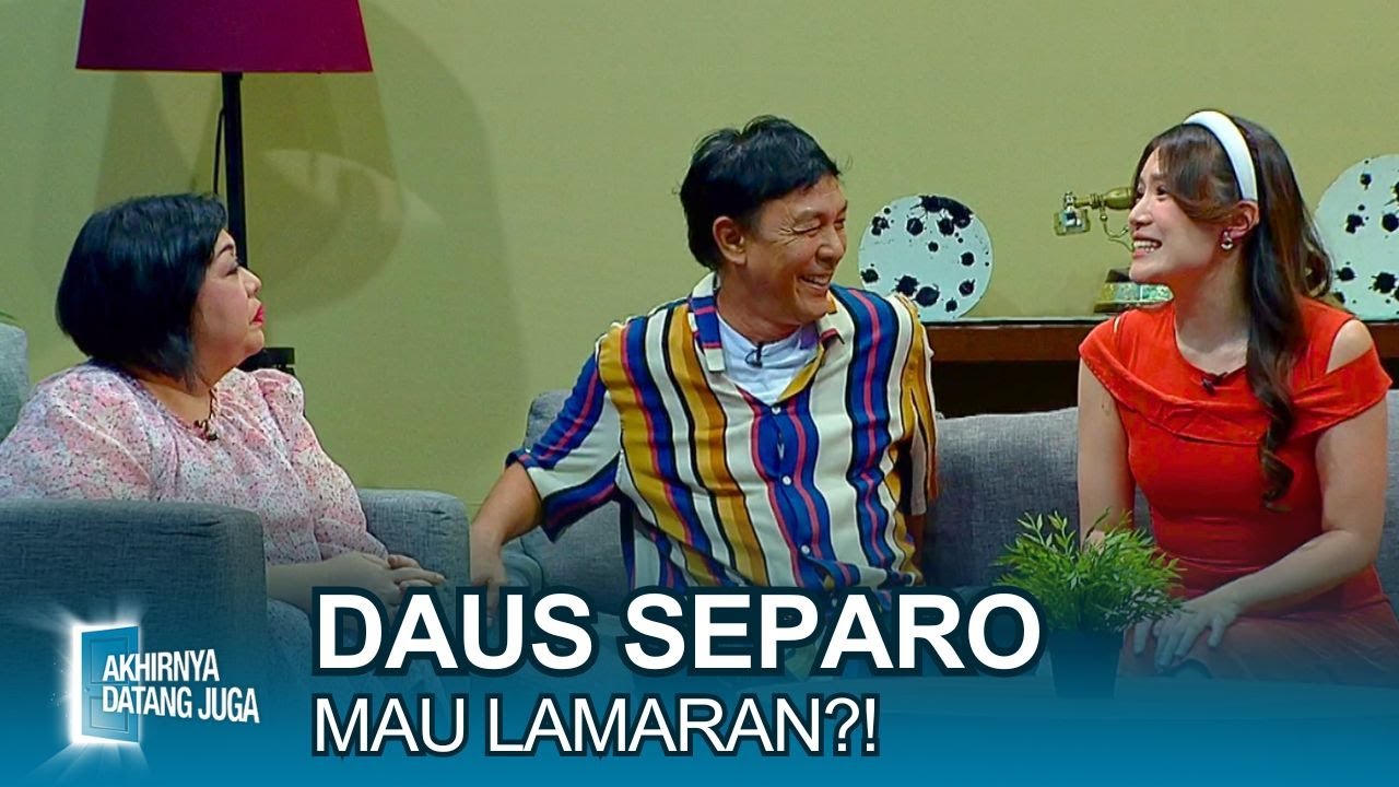 Daus Separo Siap Minta Restu Untuk Menikah - Akhirnya Datang Juga