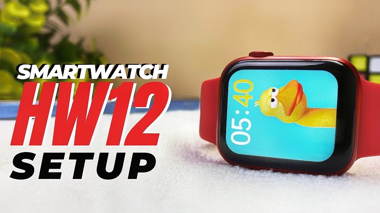 HW12 SMARTWATCH SETUP