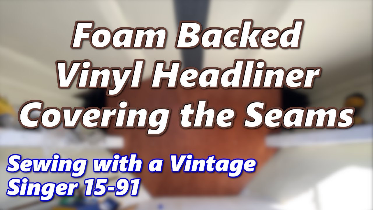Part 17 – Boat Headliner – Covering the Seams & Sewing - 1974 Sea Ray SRV 240 Weekender Re-build
