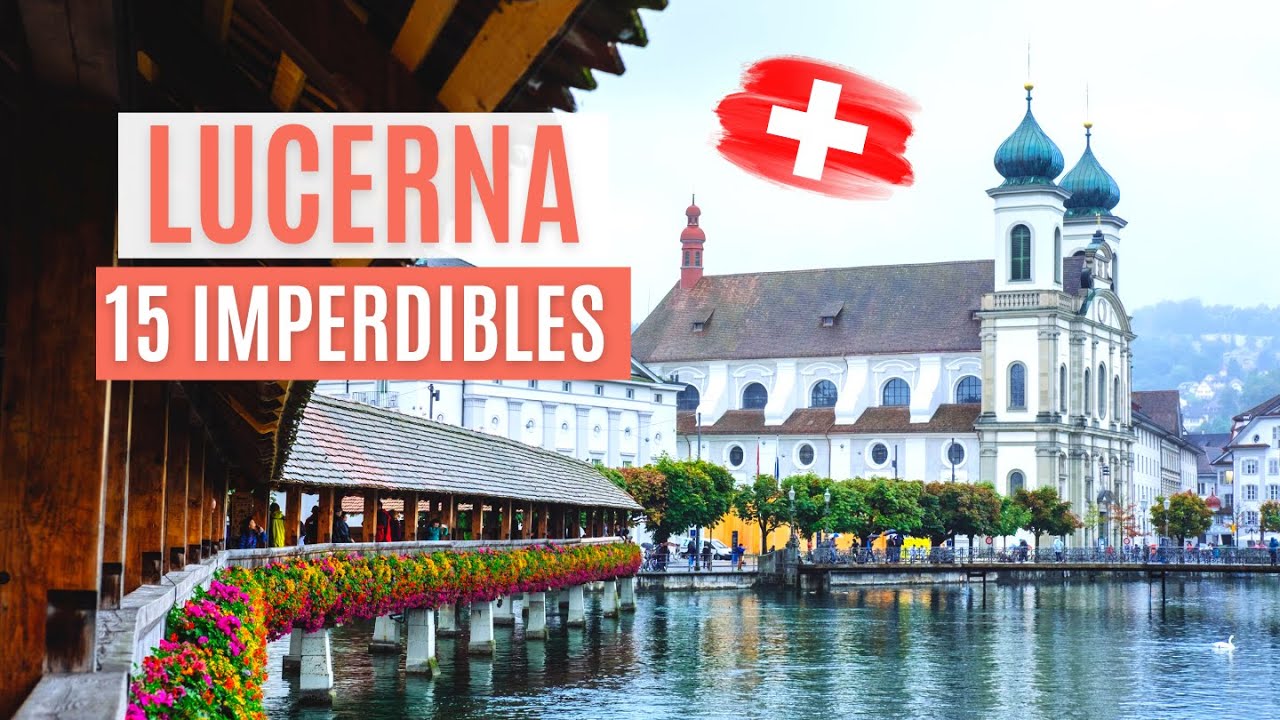 LUCERNA: qu&eacute; ver y hacer en 1 d&iacute;a | Turismo en SUIZA 🇨🇭