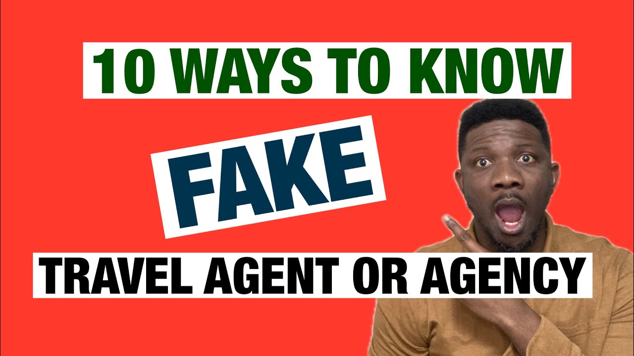 Ways To Know Fake Travel Agent Or Agency