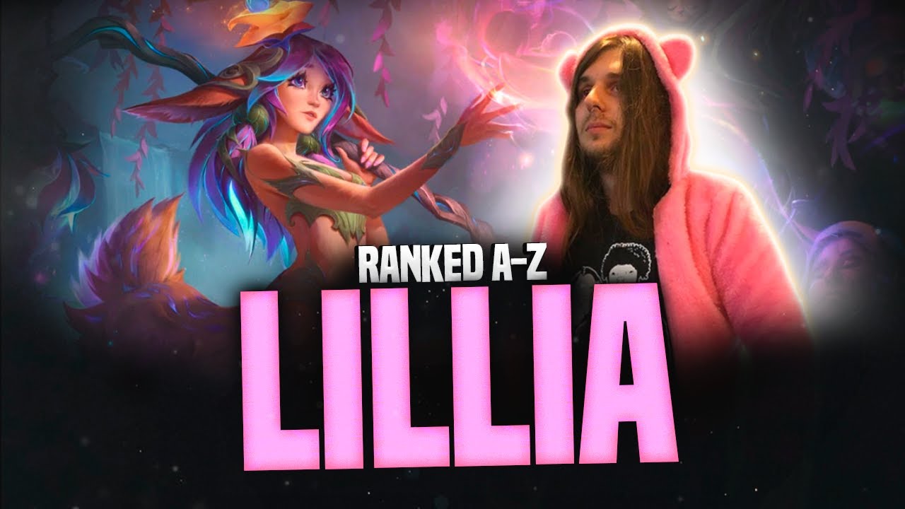 RANKED A-Z: LILLIA! LEAGUE OF LEGENDS!