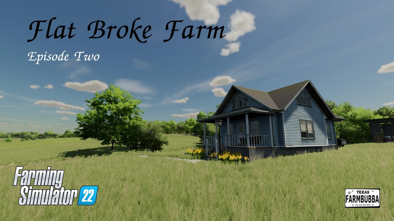 Flat Broke Farm: Episode 2 of A Start From Scratch Story.