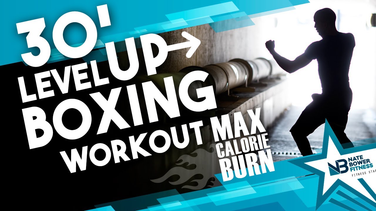 30 Minute LEVEL UP Boxing Workout | Max Calorie Burn | HIIT Boxing Combos |NateBowerFitness