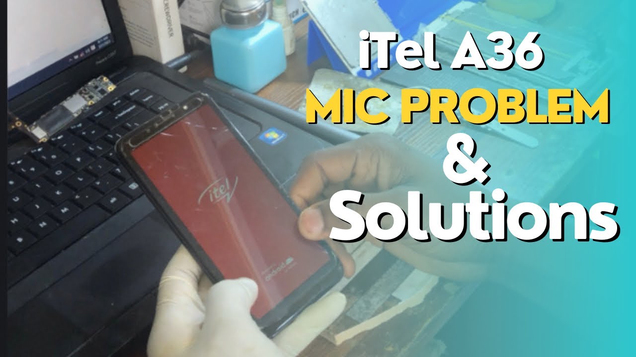 ITel A36 Mic/Mouthpiece Not Working & Solution(Part 1)