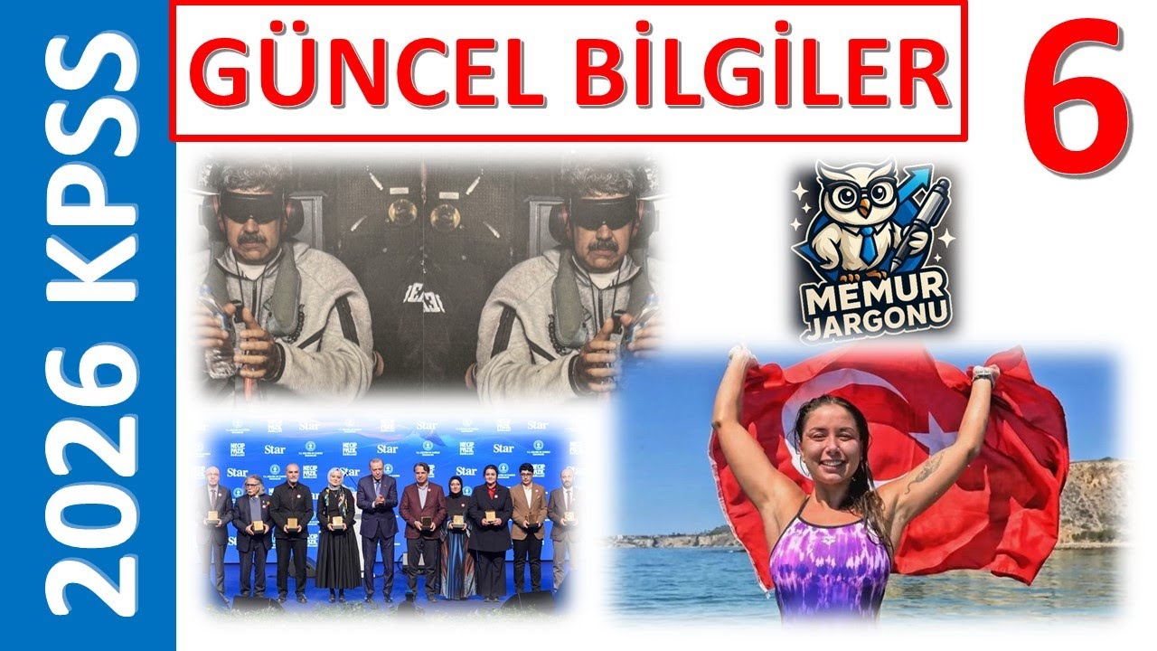 2026 KPSS GÜNCEL BİLGİLER 6 OCAK AYI GÜNCEL BİLGİLERİ