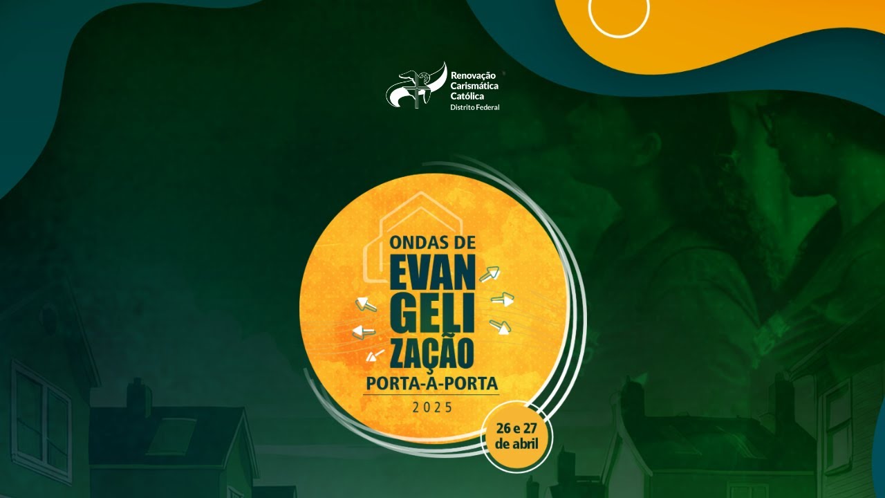 1ª Onda de Evangelização Porta-a-Porta 2025 - RCC-DF