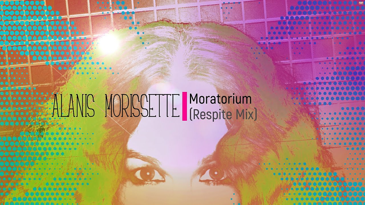 Alanis Morissette  - Moratorium (Respite Mix)