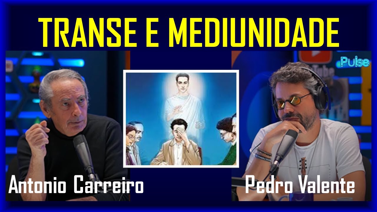 ANTONIO CARREIRO, Rela&ccedil;&atilde;o Transe e Mediunidade