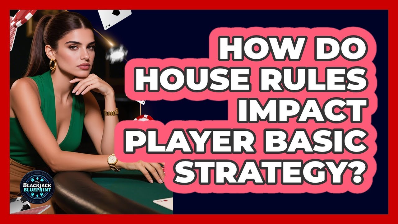 How Do House Rules Impact Player Basic Strategy?