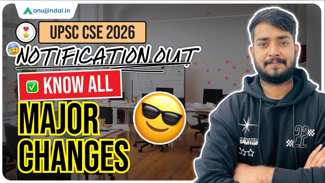UPSC CSE 2026 Notification Out | All Important Changes You Must Know | Anuj Jindal #UPSC2026