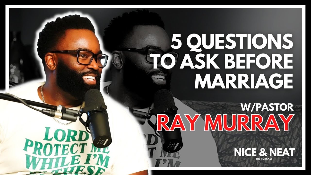 5 CRITICAL QUESTIONS TO ASK BEFORE GETTING MARRIED w/ GUEST RAY MURRAY (EP. 58)