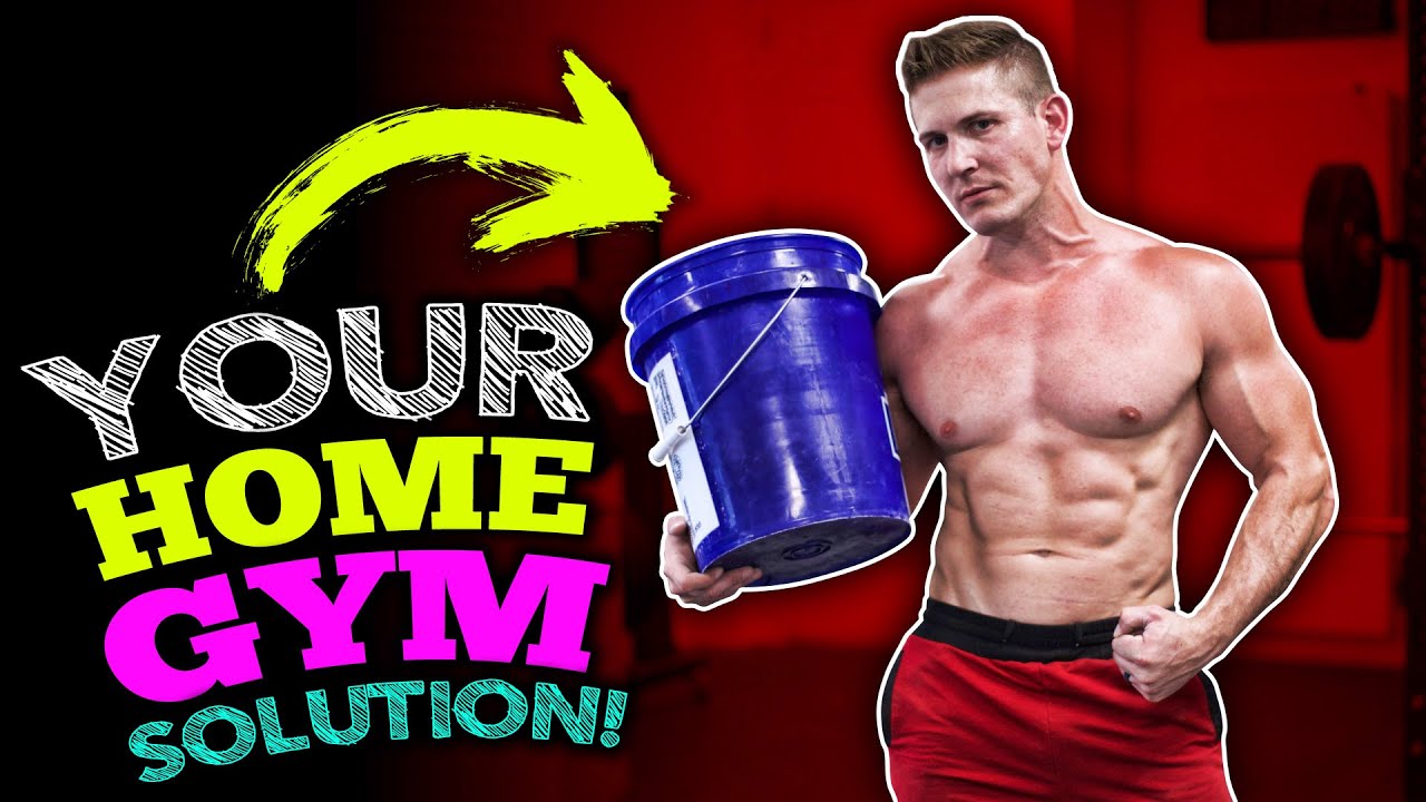 BUILD REAL MUSCLE AT HOME! (MAKE &ldquo;BUCKETS&rdquo; OF GAINS! - UPPER / LOWER SPLIT)