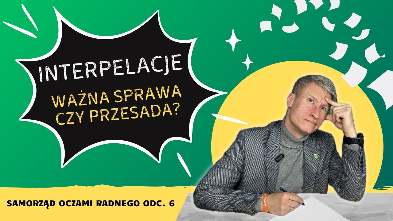 Interpelacje &ndash; ważna sprawa czy zbędne pismo? - Samorząd Oczami Radnego (SOR) odc. 6
