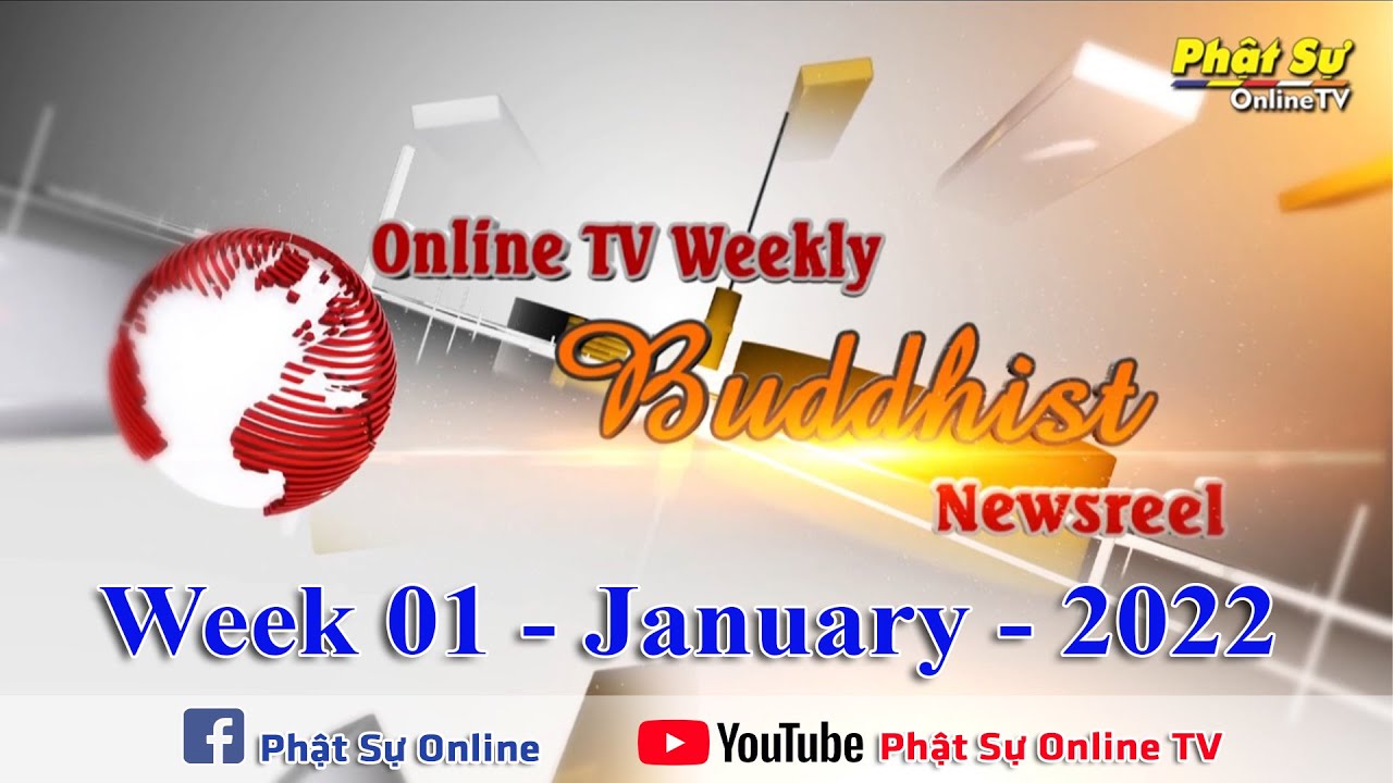 BẢN TIN PHẬT SỰ TIẾNG ANH TUẦN 01 &ndash; Online TV Weekly Buddhist Newsreel (NG&Agrave;Y 09-01-2022)