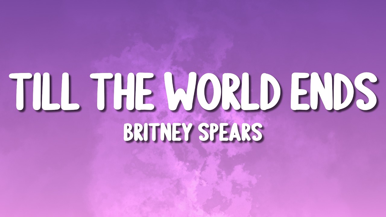 Britney Spears - Till the World Ends (Lyrics)