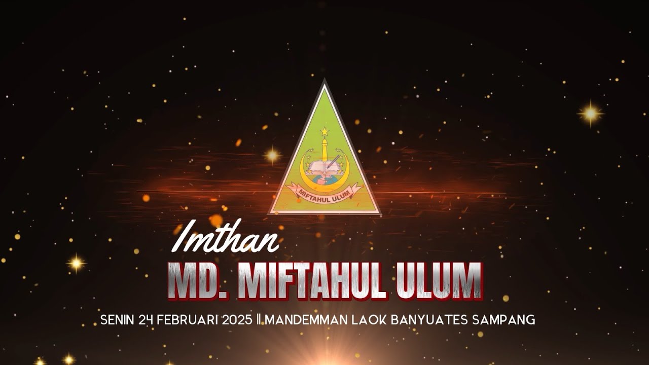HAFLATUL IMTIHAN || MD. MIFTAHUL ULUM || SELASA 25 FEBRUARI 2025 || MANDEMMAN LAOK BANYUATES SAMPANG