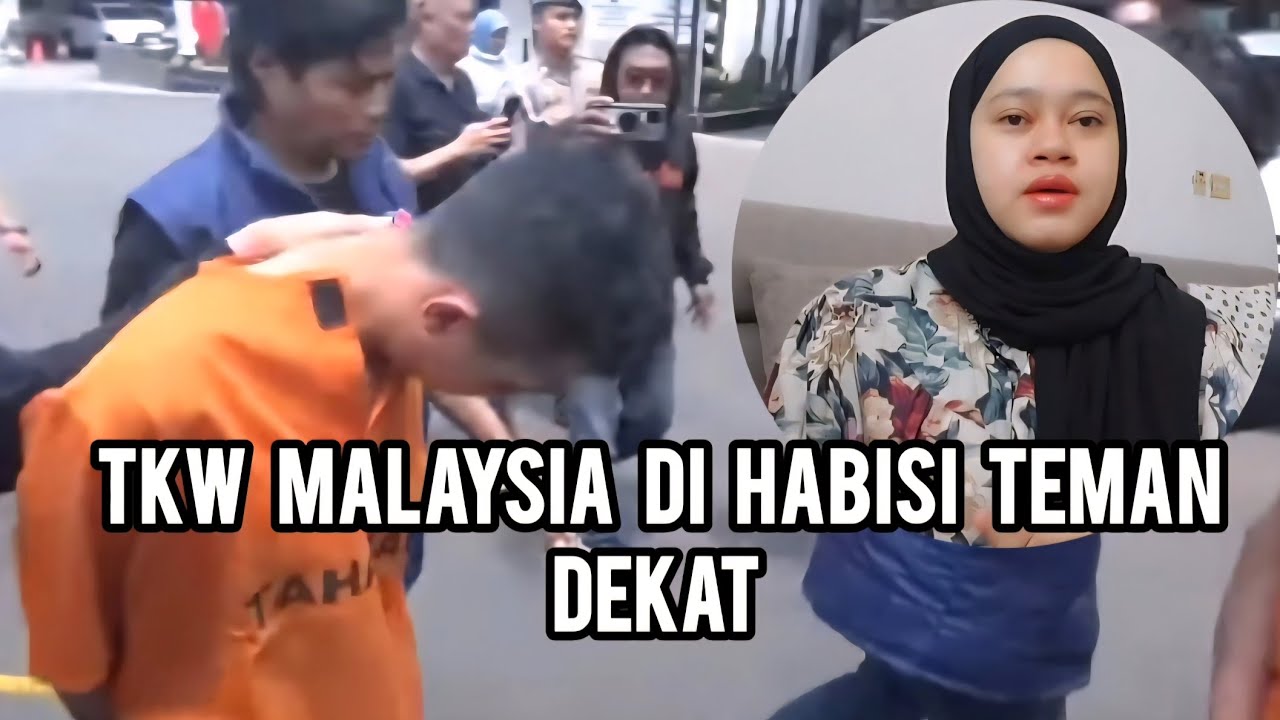 Sungguh kej-i seorang tkw malaysia di habisi teman dekat karena uang 80 juta 