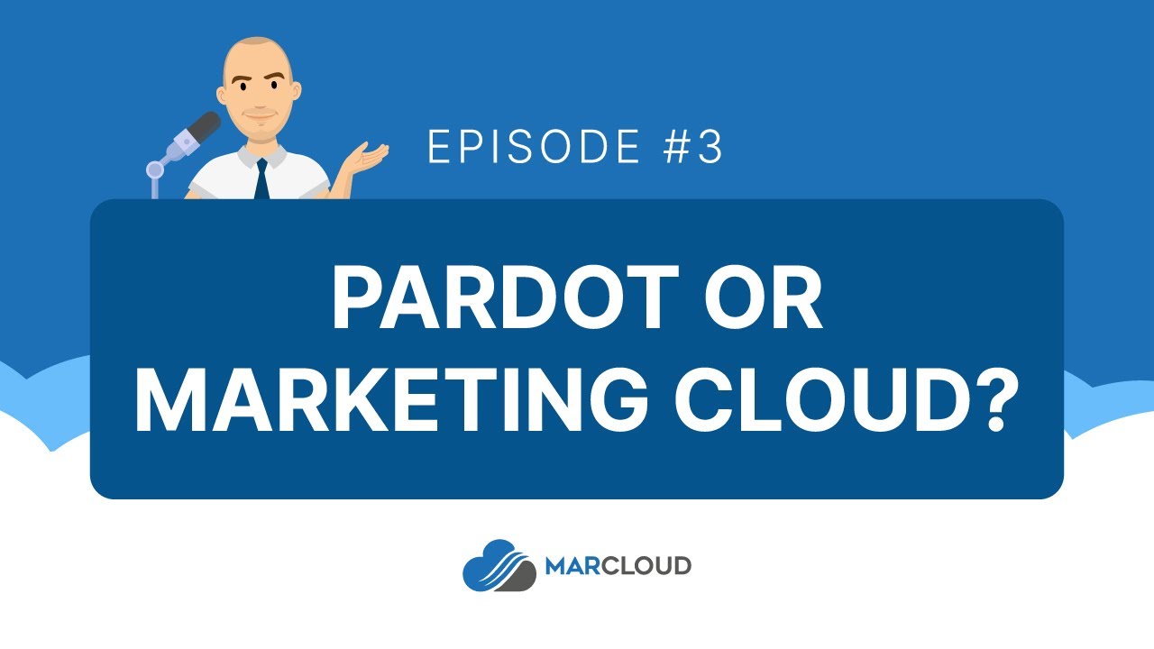 MarCloud Podcast #3 - Pardot or Marketing Cloud?