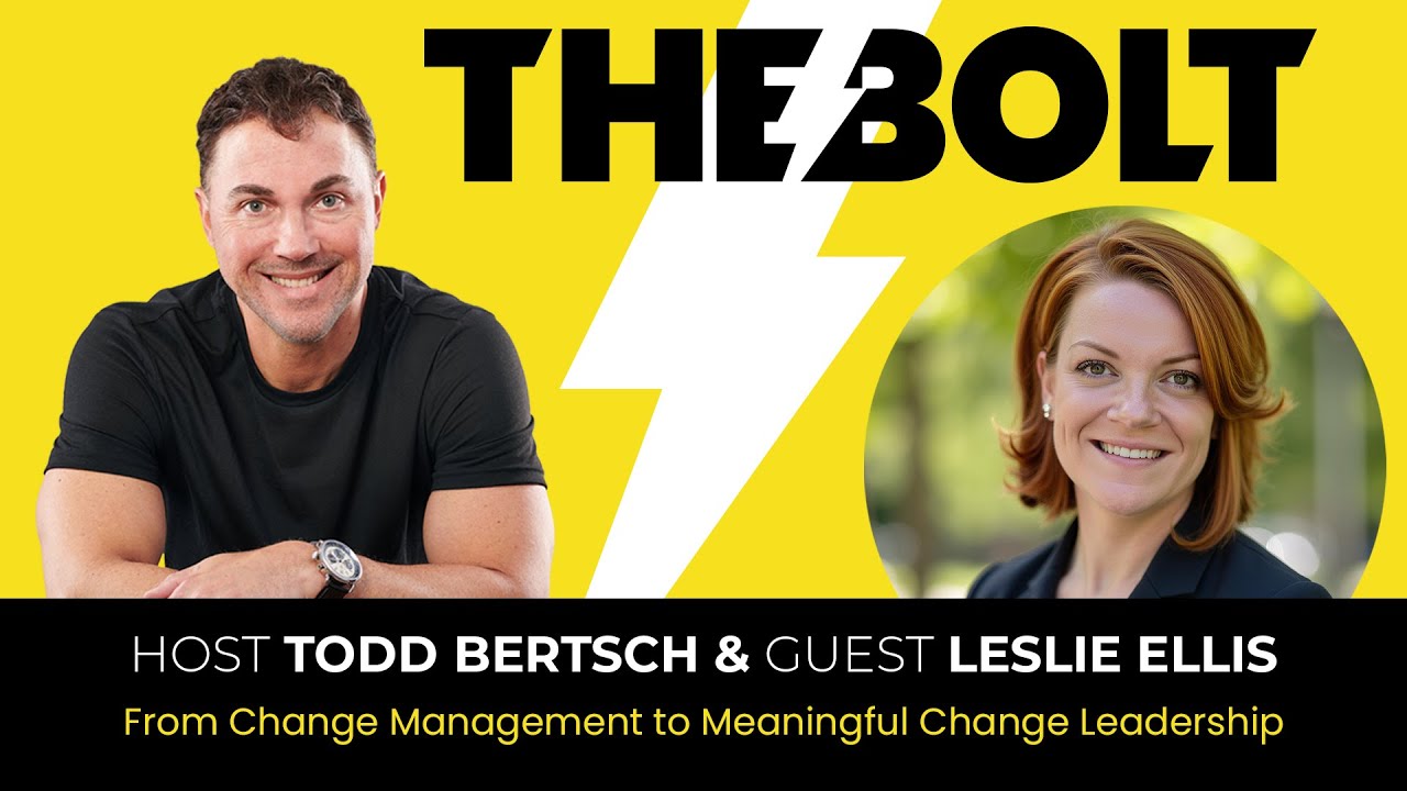 From Change Management to Meaningful Change Leadership with Leslie Ellis - The BOLT Podcats