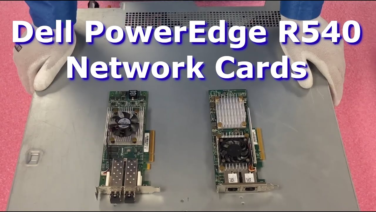 Dell PowerEdge R540 Server NICs | Network Card Options | NIC 1GbE 10GbE RJ45 SFP+ | Installation
