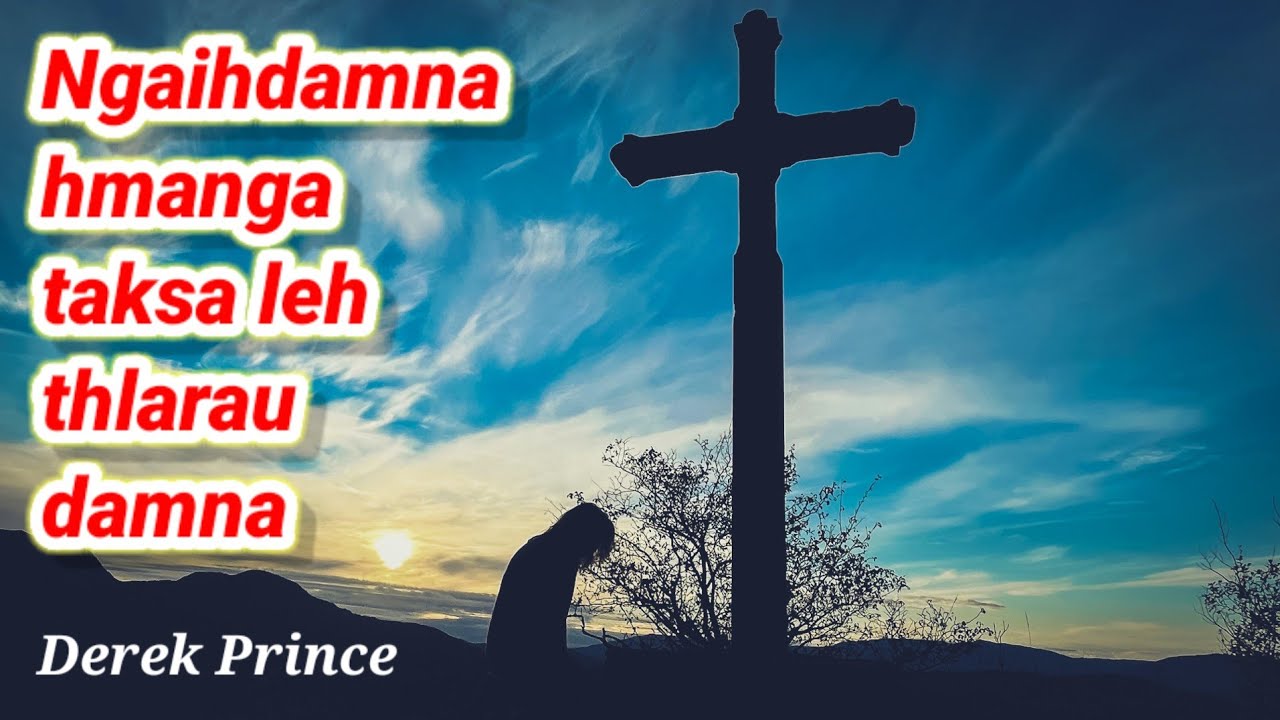 31)Kross ngaihdamna hmanga taksa leh thlarau damna//Derek Prince