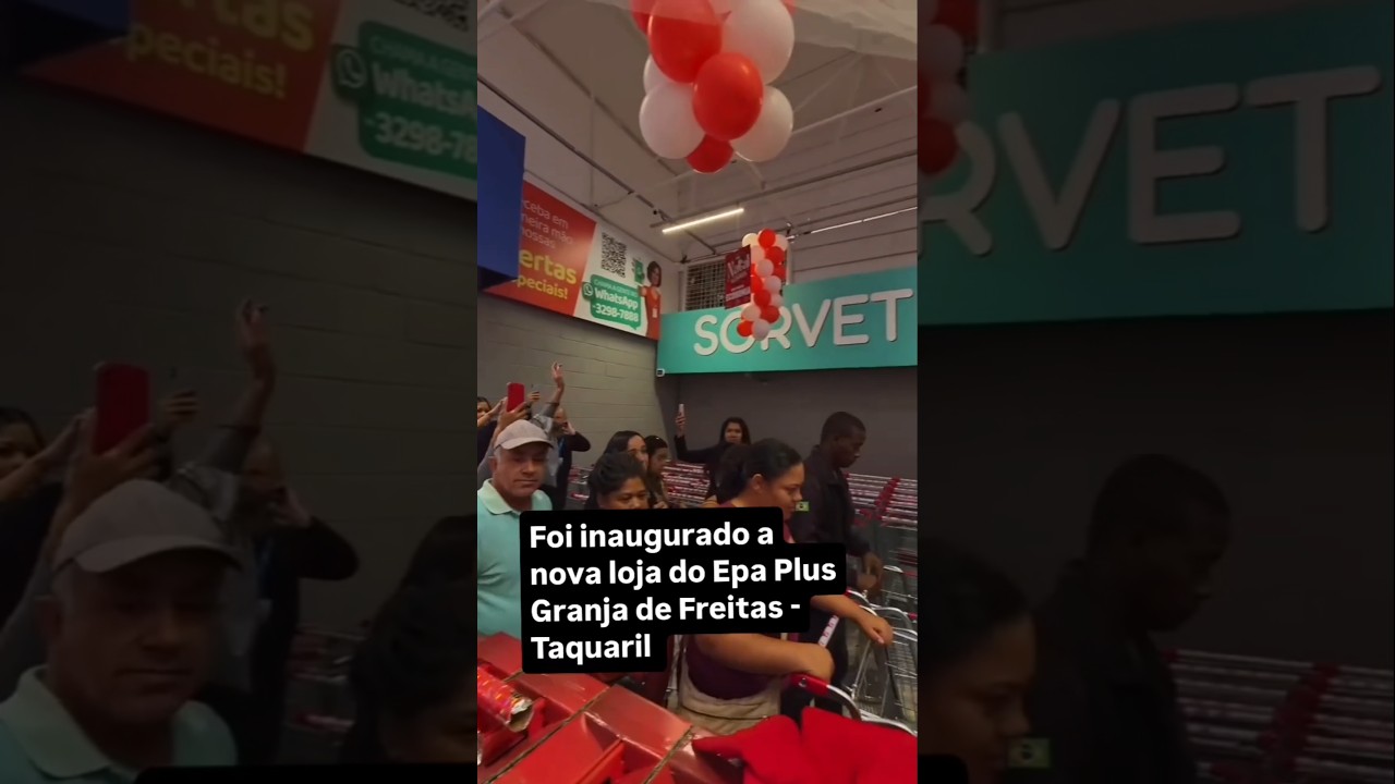 🎉🎈 Foi inaugurada a nova loja do Epa Plus no bairro Granja de Freitas - Taquaril