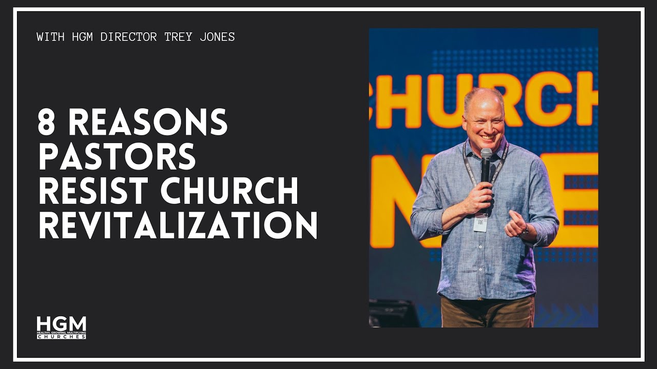 8 REASONS PASTORS RESIST CHURCH REVITALIZATION