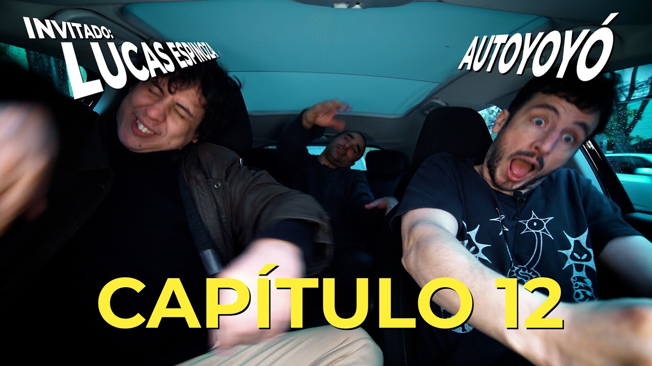 Autoyoy&oacute;: invitado Lucas Espinoza  FT perfos con Sim&oacute;n Espinosa / Cap&iacute;tulo 12