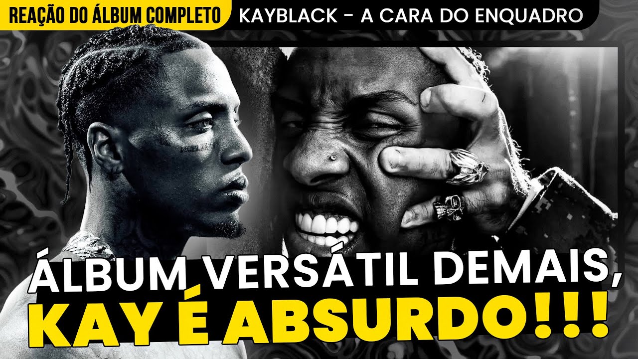 VERSÁTIL DEMAIS!!! KAYBLACK - A CARA DO ENQUADRO [REACT DO ÁLBUM COMPLETO]