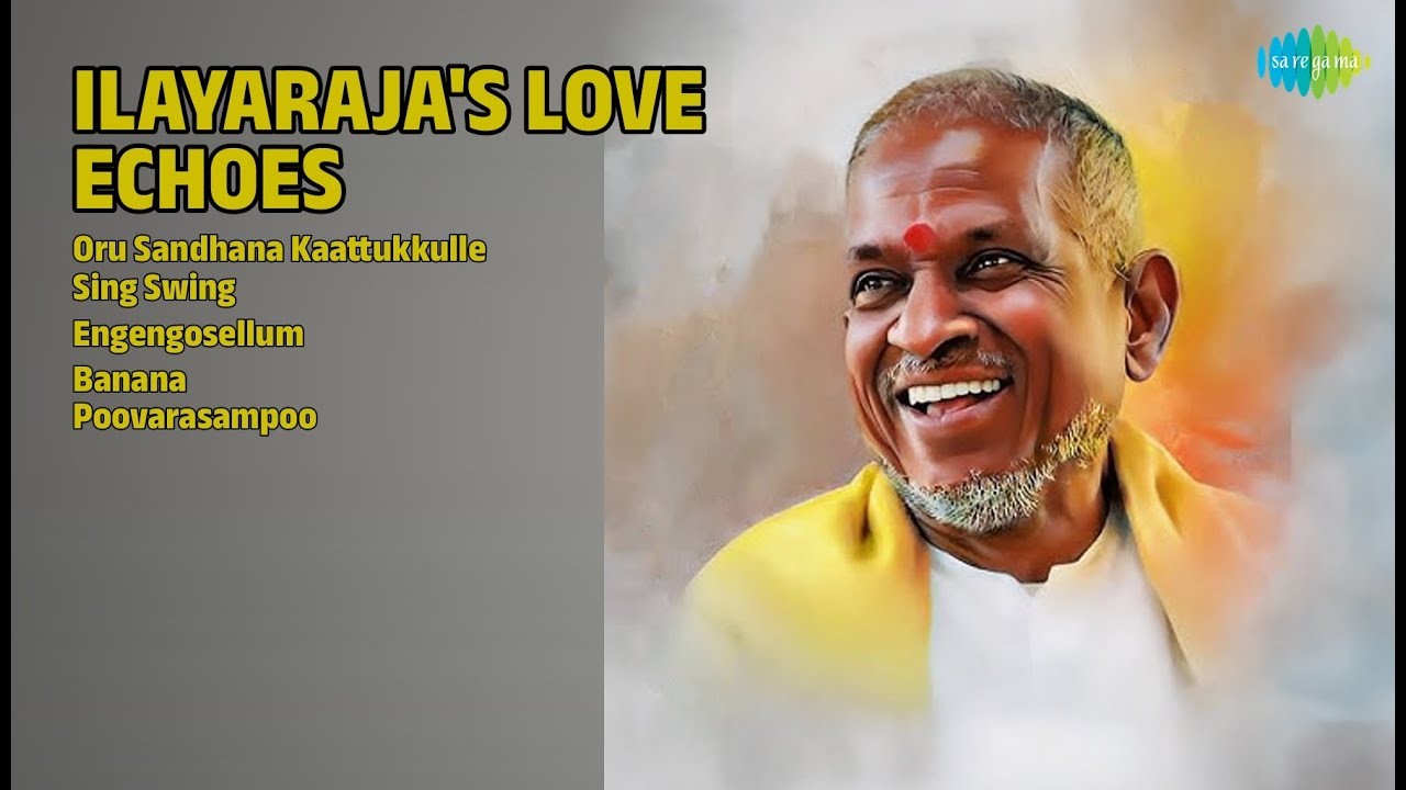 இளையராஜா காதல் எதிரொலிகள் | Ilaiyaraaja Songs | Oru Sandhana Kaattukkulle | Sing Swing