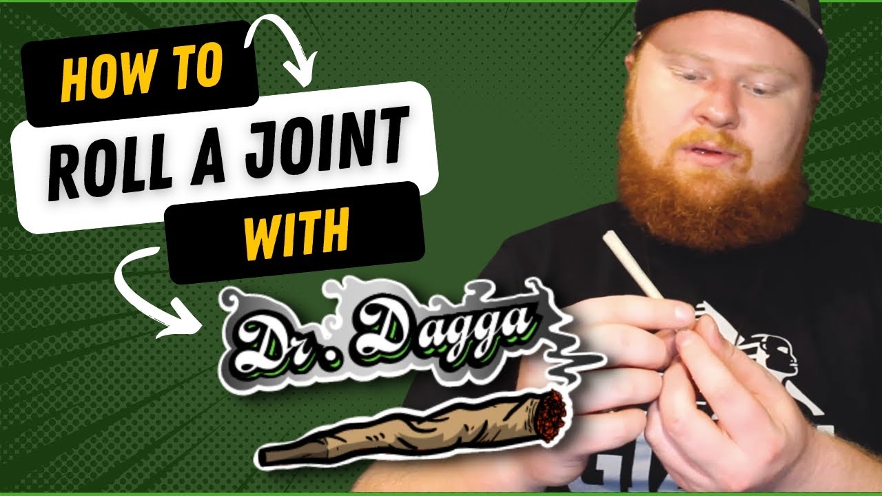 HOW TO ROLL A JOINT with Dr. Dagga