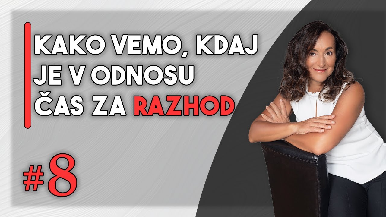 Kako lahko vemo, kdaj je v odnosu čas za razhod - Življenjski pogovori #8