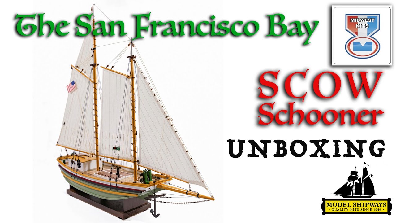 ModelExpo - UNBOXING of the Midwest KIT -  The San Francisco Bay SCOW SCHOONER in scale 1:48