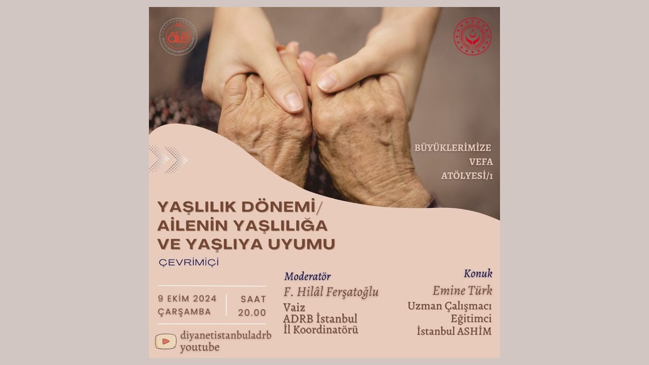 “Yaşlılık Dönemi/Ailenin Yaşlılığa ve Yaşlıya Uyumu”