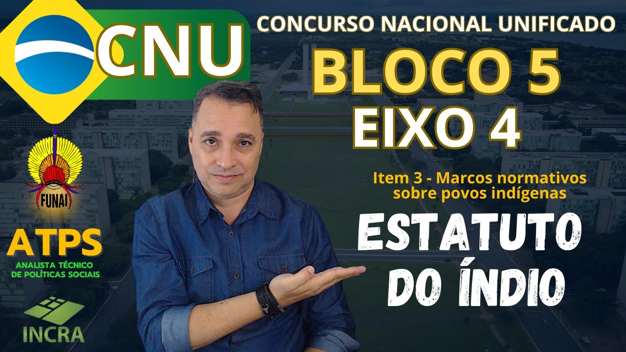 Estatuto do Índio - BLOCO 5 - EIXO TEMÁTICO 4 - (Marcos Normativos sobre Povos Indígenas)