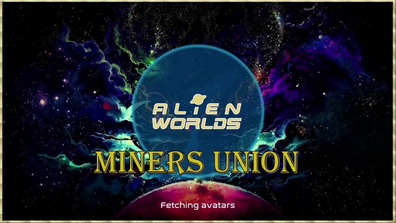 Alien Worlds Miners Union