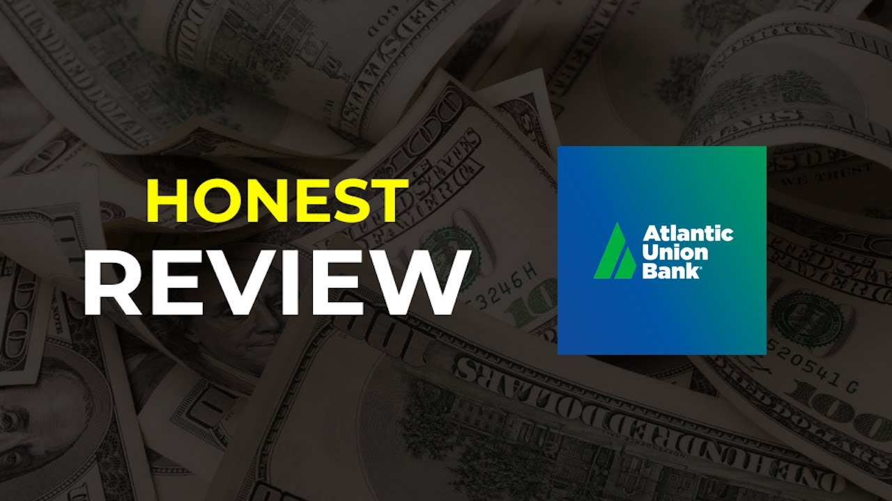 Atlantic Union Bank: HONEST REVIEW (Pros & Cons)