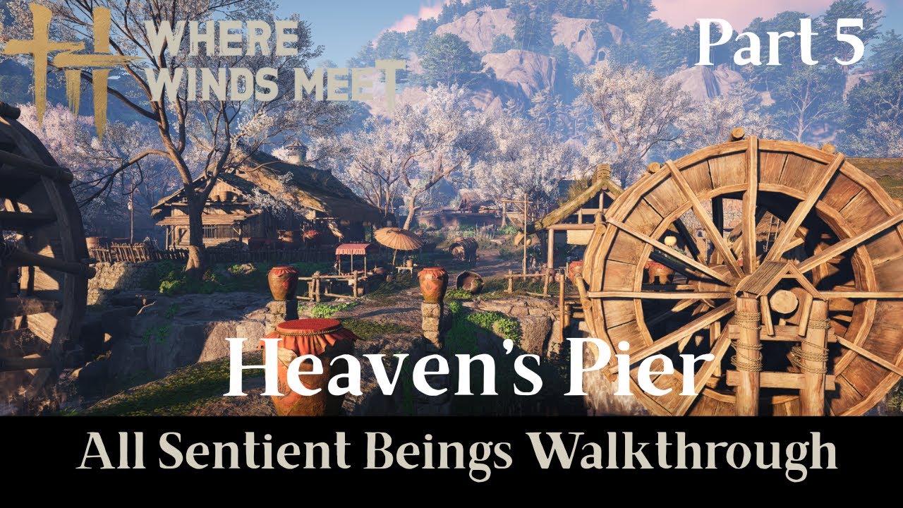 Heaven's Pier - All Sentient Beings Walkthrough Part 5 - Where Winds Meet